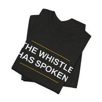 Thumbnail for The Whistle Has Spoken — Football T-Shirt