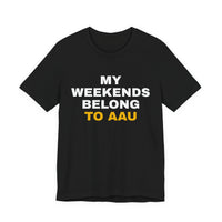 Thumbnail for My Weekends Belong To AAU — Basketball T-Shirt