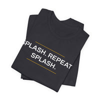 Thumbnail for Splash. Repeat. Splash. — Basketball T-Shirt