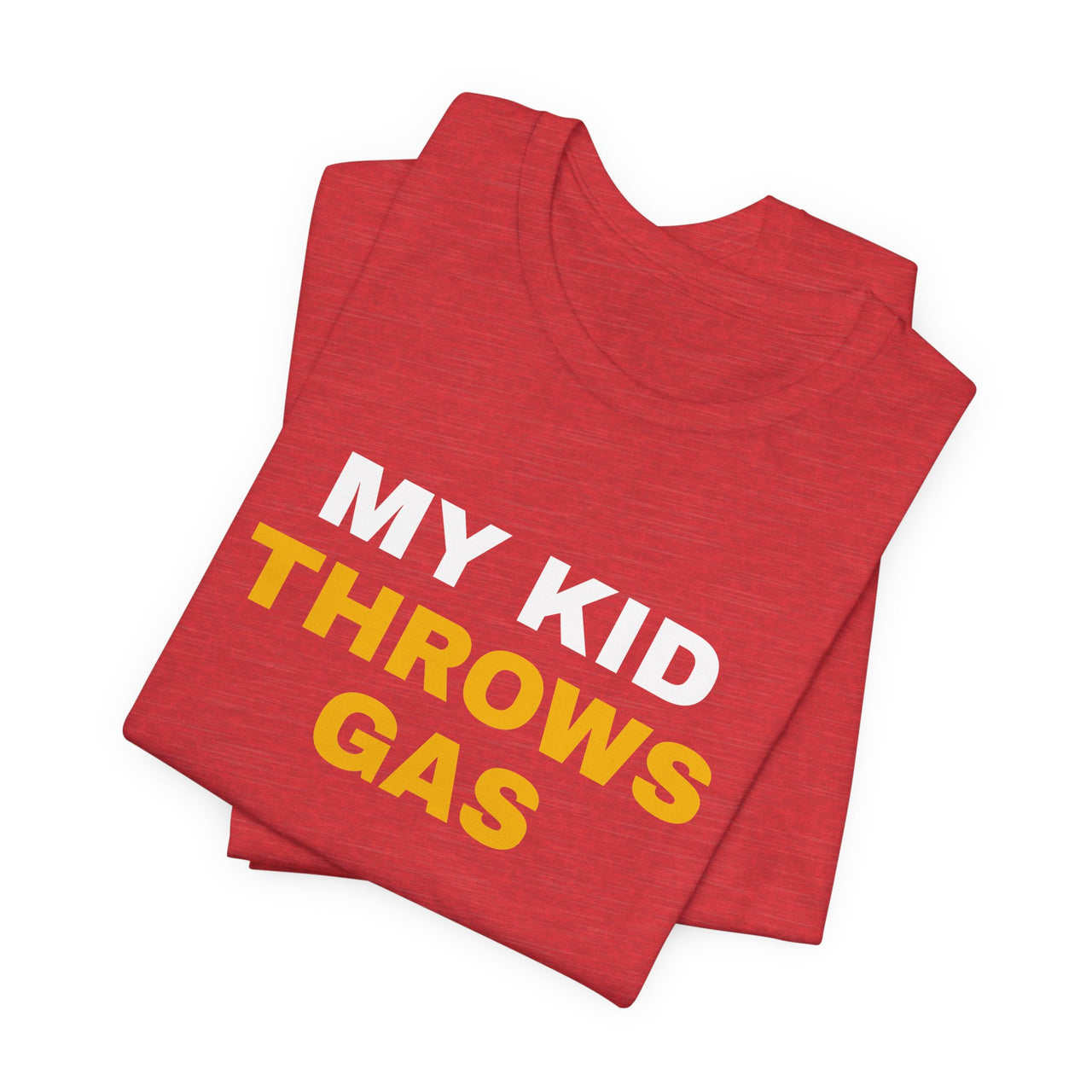 My Kid Throws Gas — Baseball T-Shirt
