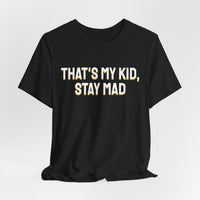 Thumbnail for That's My Kid, Stay Mad — Basketball T-Shirt