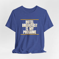 Thumbnail for Hotel Breakfast Is My Pregame — Basketball T-Shirt