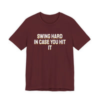 Thumbnail for Swing Hard In Case You Hit It — Softball T-Shirt
