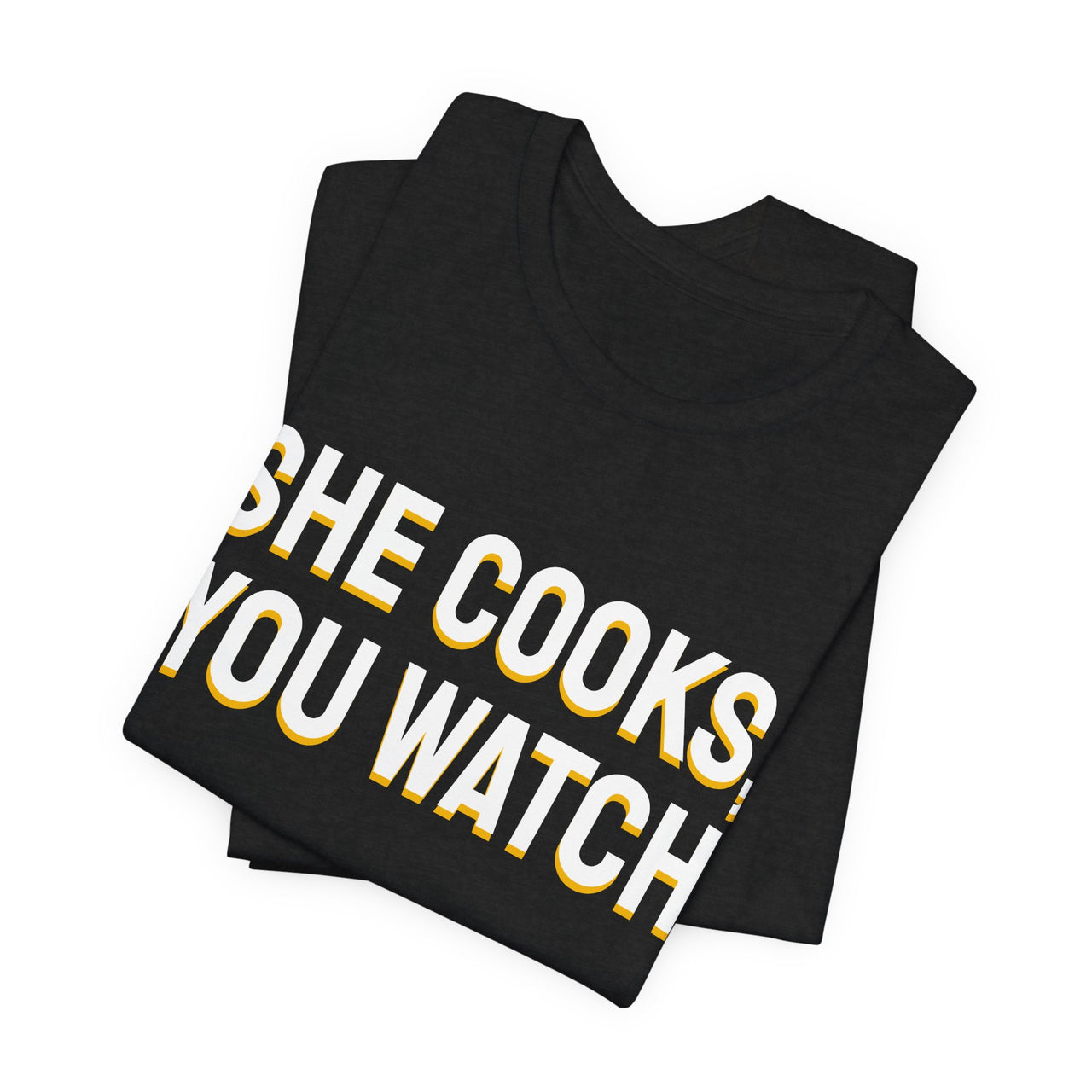 She Cooks, You Watch — Basketball T-Shirt
