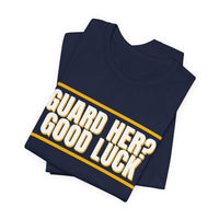 Thumbnail for Guard Her? Good Luck — Basketball T-Shirt