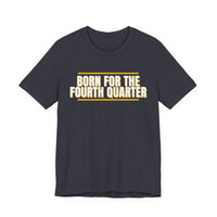Thumbnail for Born For The Fourth Quarter — Football T-Shirt