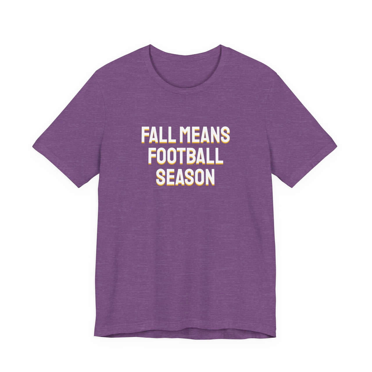 Fall Means Football Season — Football T-Shirt