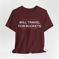 Thumbnail for Will Travel For Buckets — Basketball T-Shirt