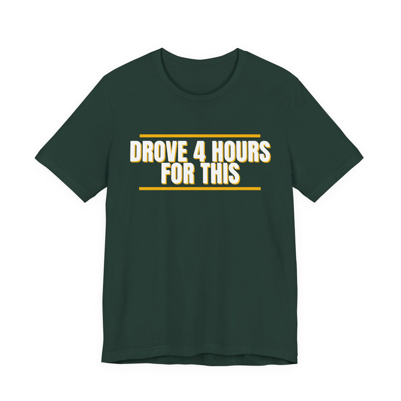 Drove 4 Hours For This — Basketball T-Shirt