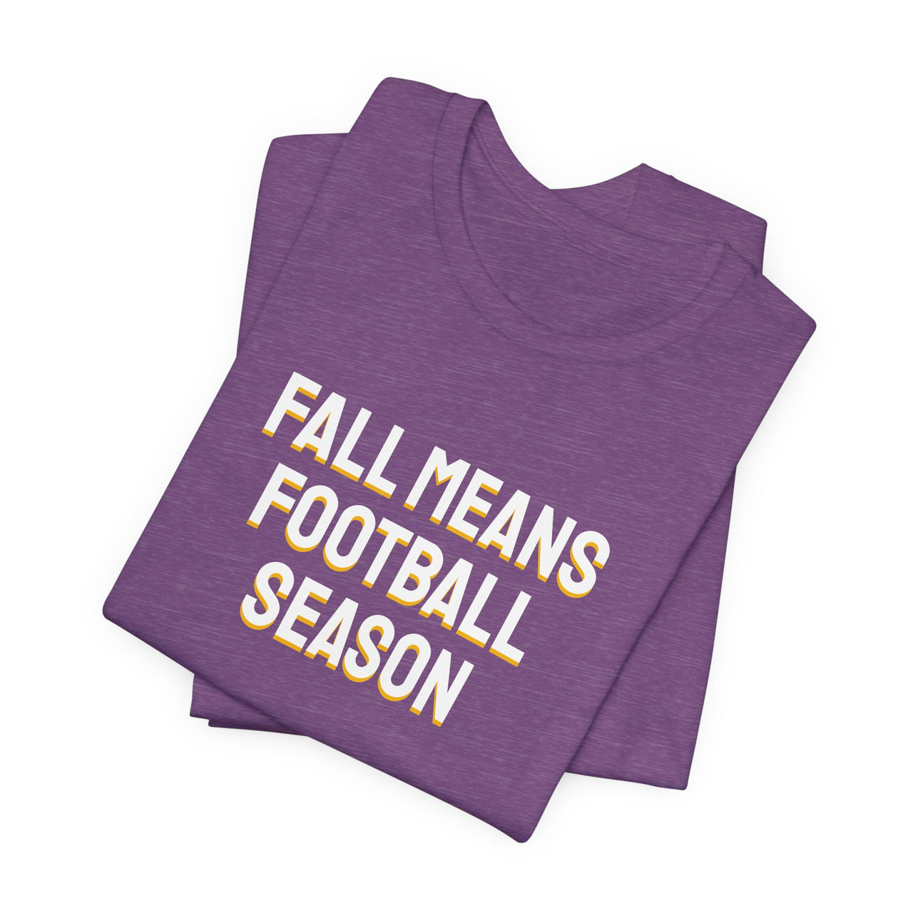Fall Means Football Season — Football T-Shirt