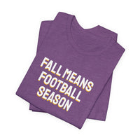 Thumbnail for Fall Means Football Season — Football T-Shirt