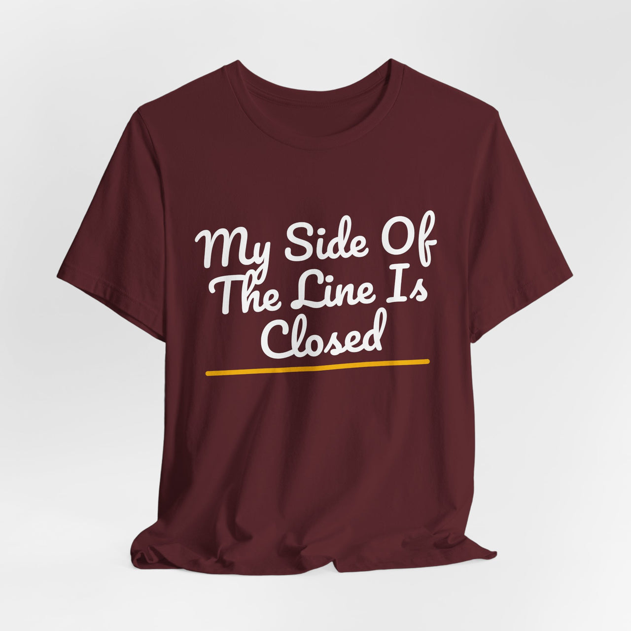 My Side Of The Line Is Closed — Football T-Shirt