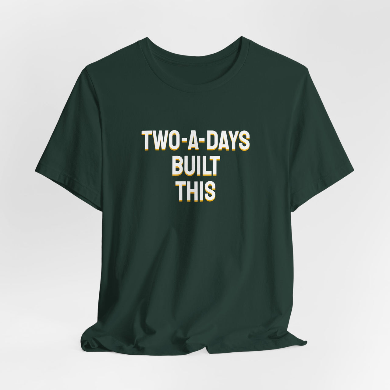 Two-A-Days Built This — Football T-Shirt