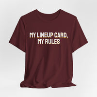 Thumbnail for My Lineup Card, My Rules — Baseball T-Shirt