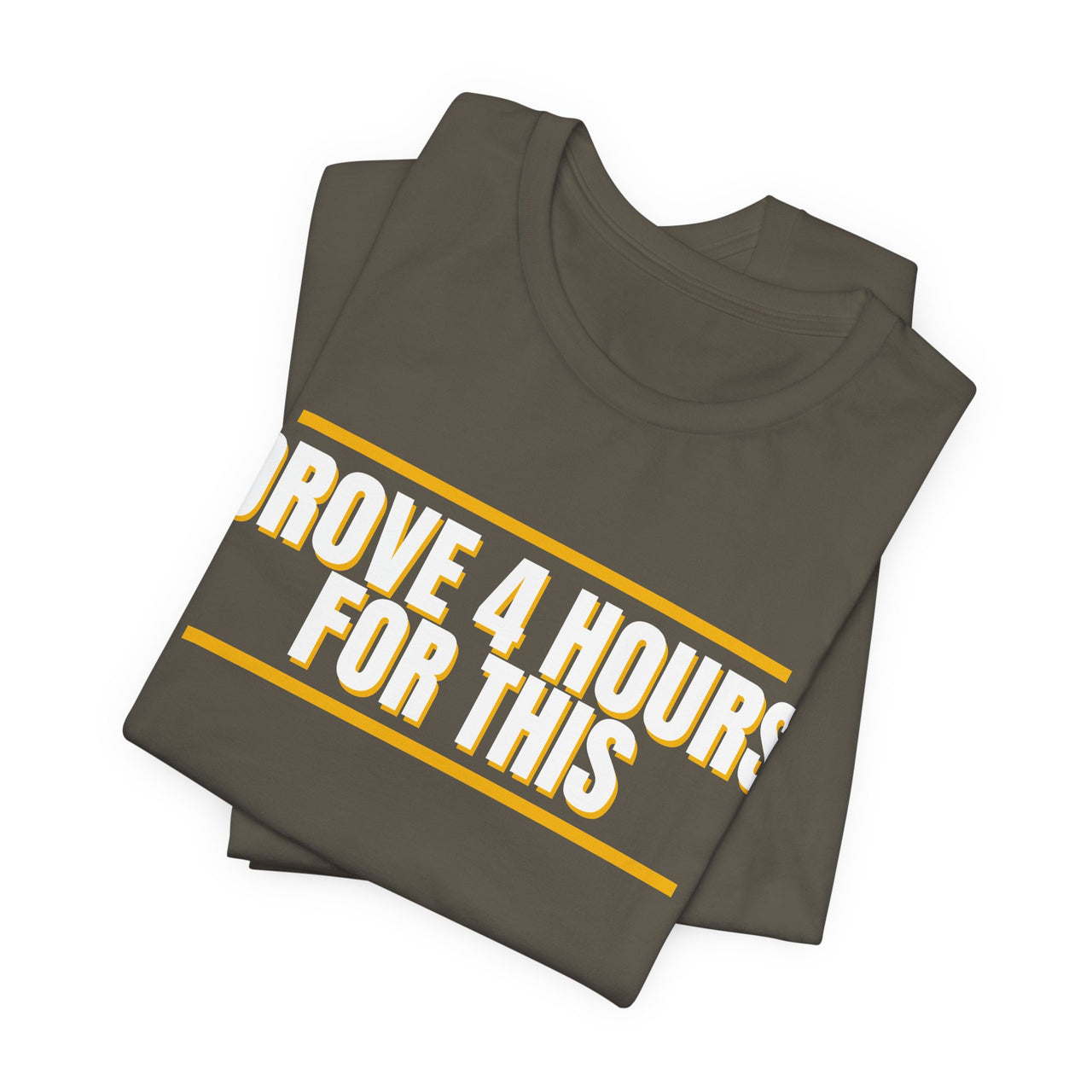 Drove 4 Hours For This — Basketball T-Shirt