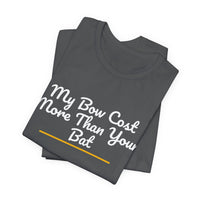 Thumbnail for My Bow Cost More Than Your Bat — Softball T-Shirt