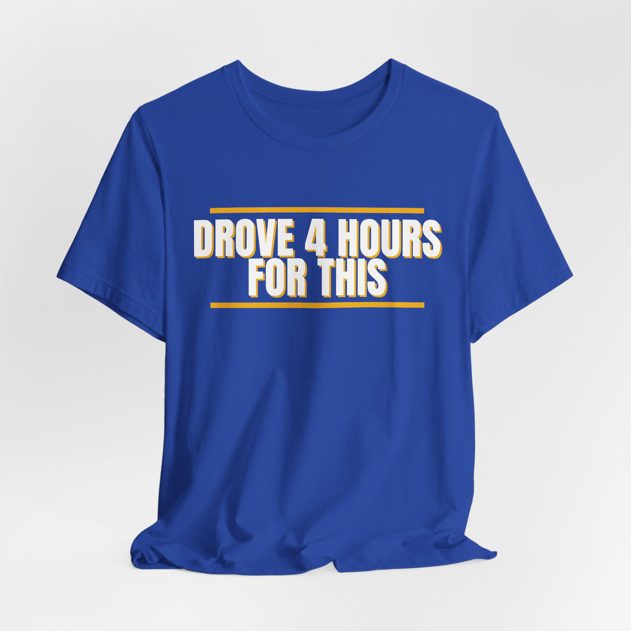 Drove 4 Hours For This — Basketball T-Shirt