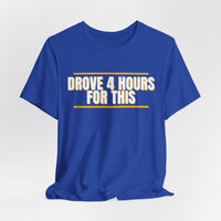 Thumbnail for Drove 4 Hours For This — Basketball T-Shirt