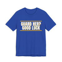 Thumbnail for Guard Her? Good Luck — Basketball T-Shirt
