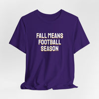 Thumbnail for Fall Means Football Season — Football T-Shirt