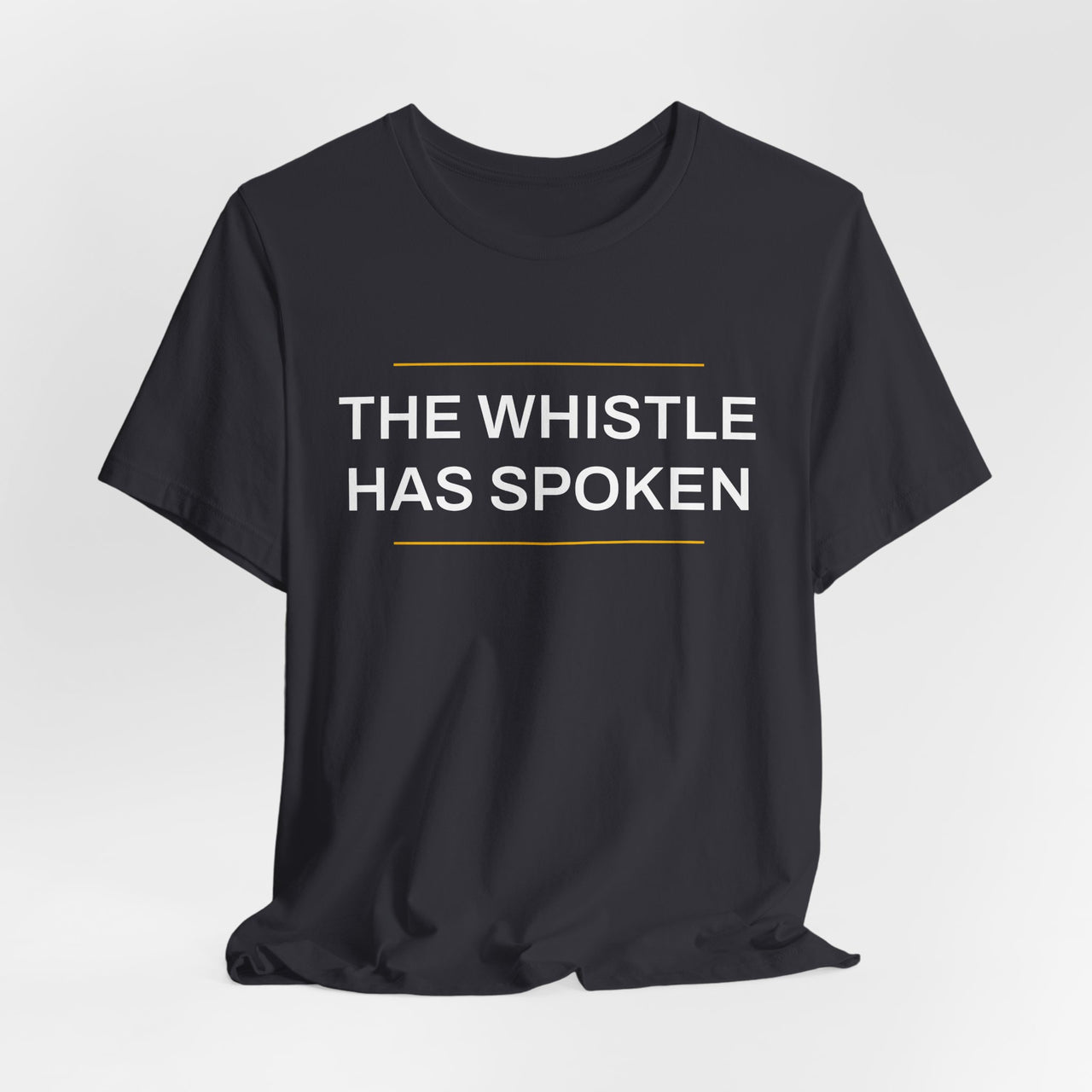 The Whistle Has Spoken — Football T-Shirt