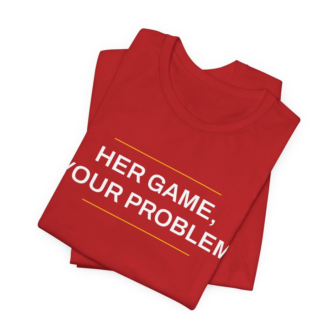 Her Game, Your Problem — Basketball T-Shirt