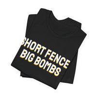 Thumbnail for Short Fence, Big Bombs — Softball T-Shirt