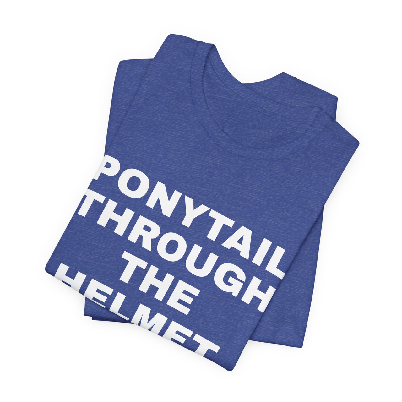 Ponytail Through The Helmet, Heart On My Sleeve — Softball T-Shirt