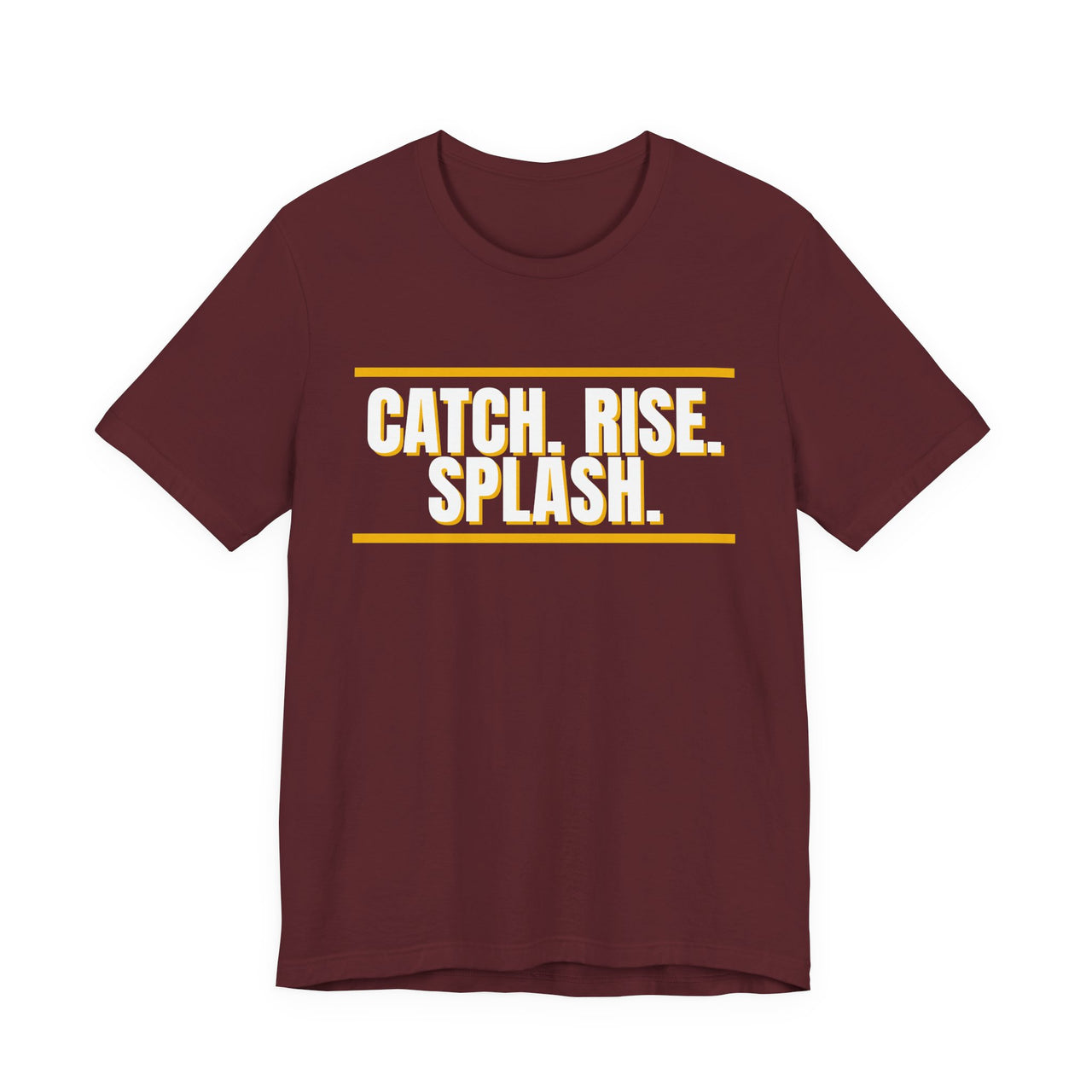 Catch. Rise. Splash. — Basketball T-Shirt
