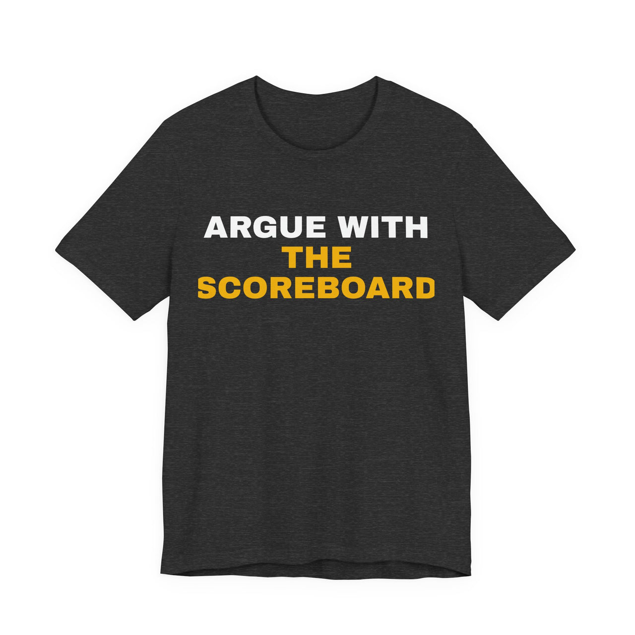Argue With The Scoreboard — Football T-Shirt