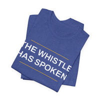 Thumbnail for The Whistle Has Spoken — Football T-Shirt
