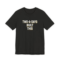 Thumbnail for Two-A-Days Built This — Football T-Shirt