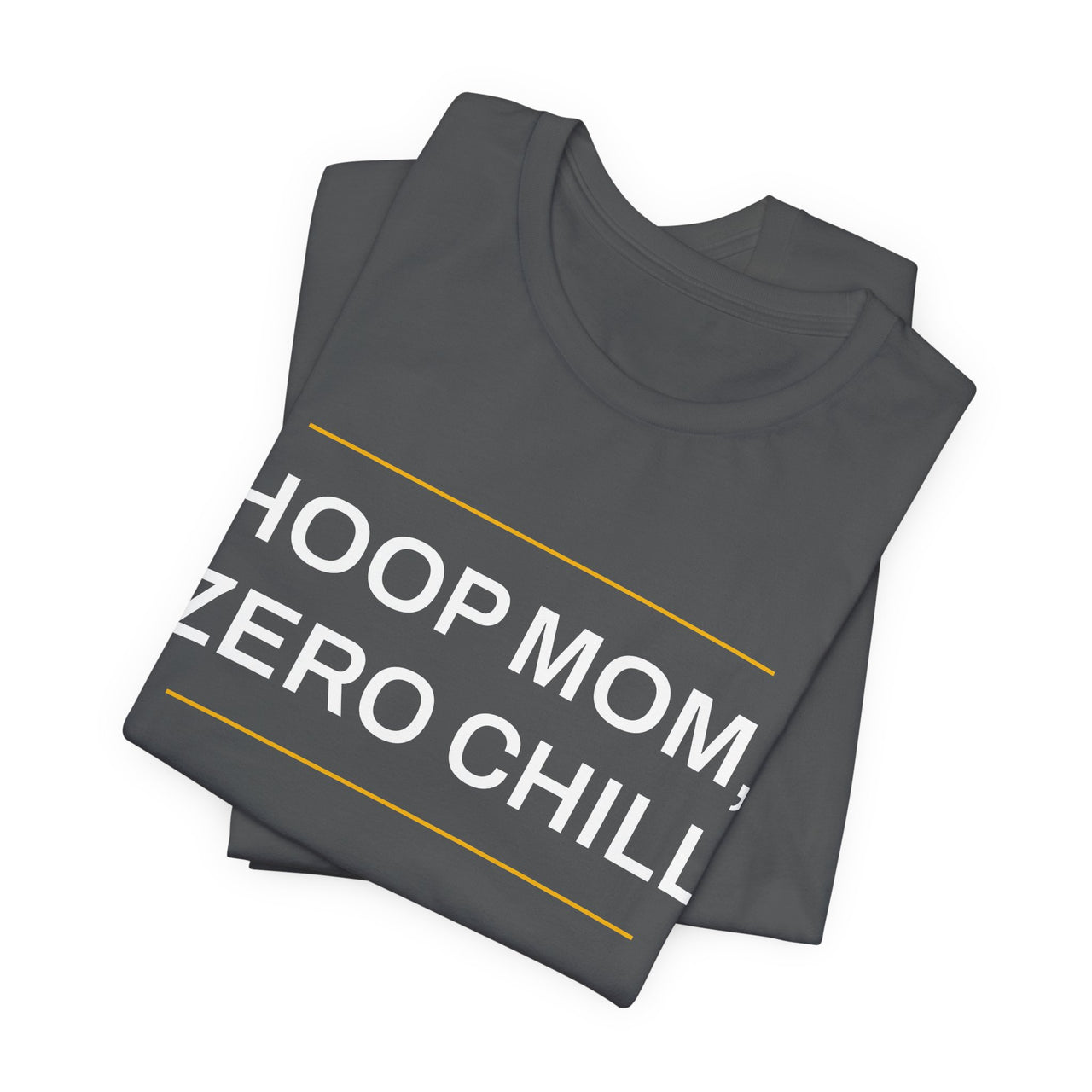 Hoop Mom, Zero Chill — Basketball T-Shirt