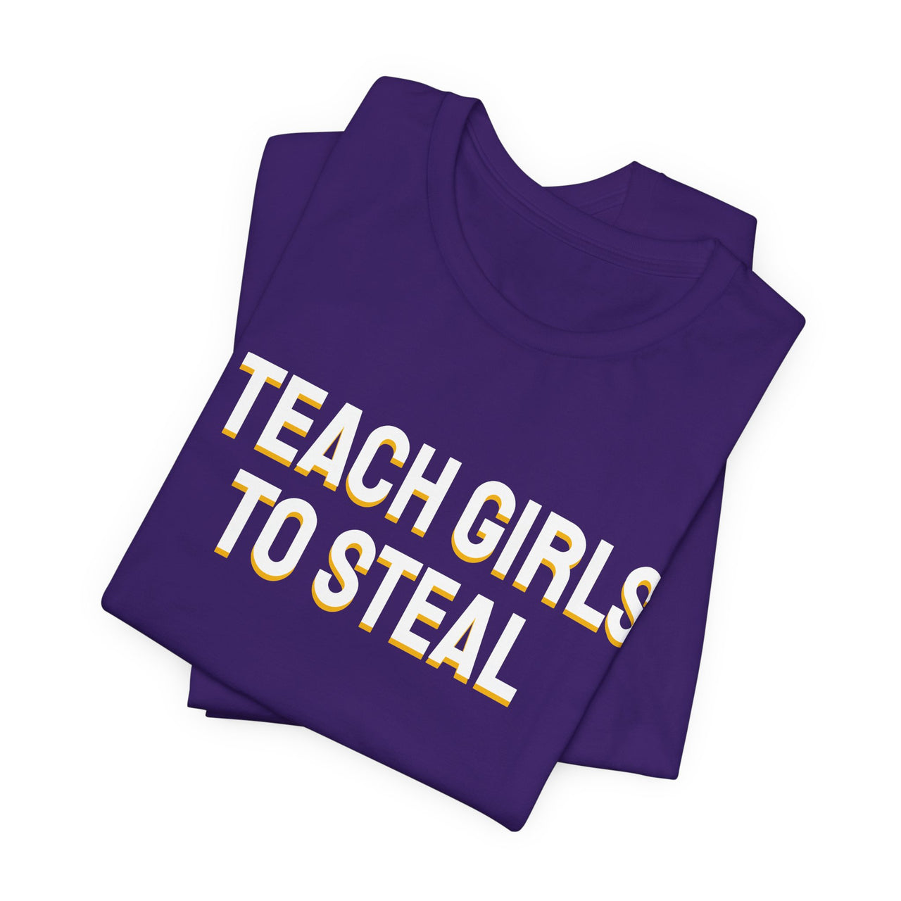 I Teach Girls To Steal — Softball T-Shirt