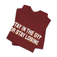Thumbnail for Stay In The Gym Or Stay Losing — Basketball T-Shirt