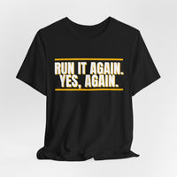 Thumbnail for Run It Again. Yes, Again. — Football T-Shirt