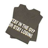 Thumbnail for Stay In The Gym Or Stay Losing — Basketball T-Shirt