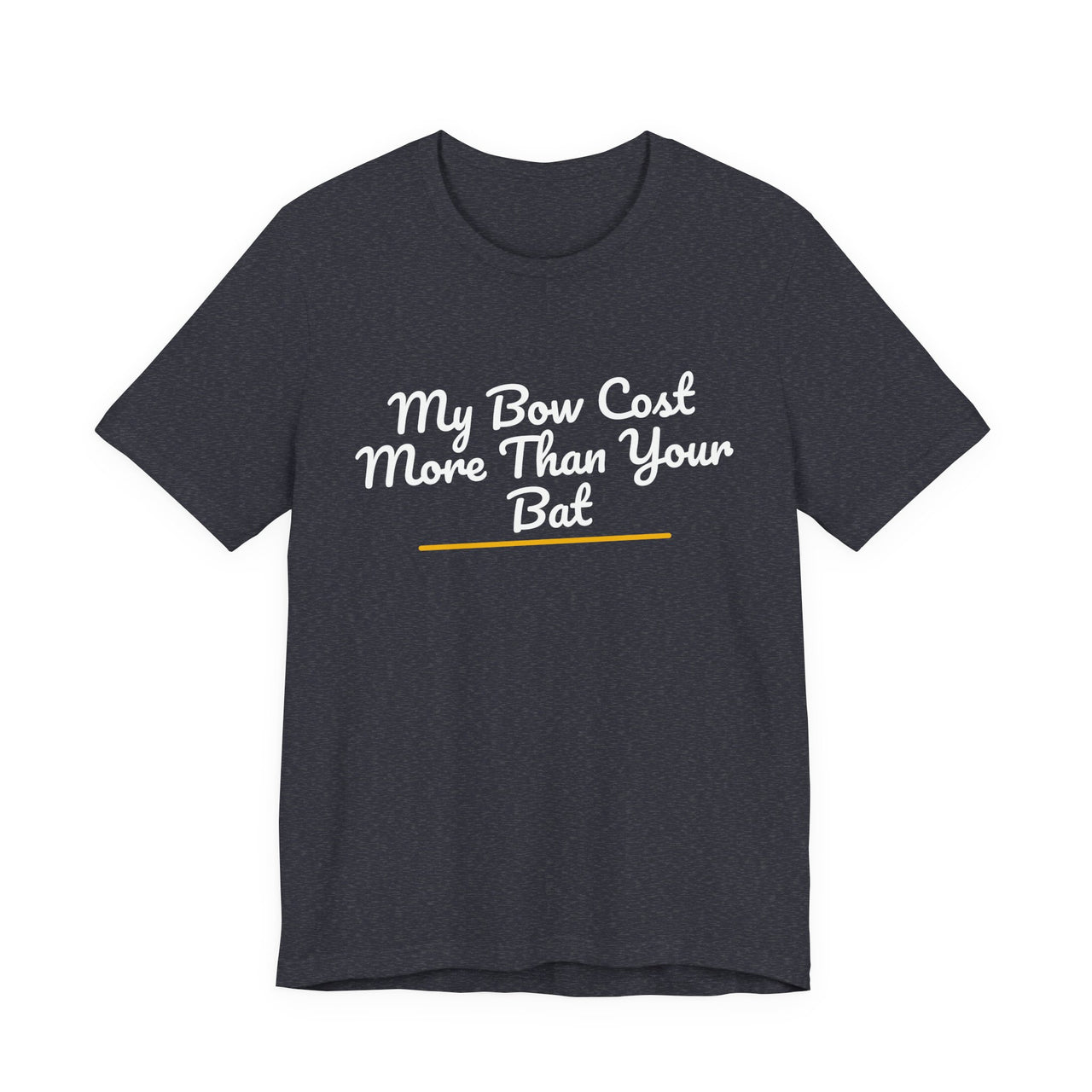 My Bow Cost More Than Your Bat — Softball T-Shirt