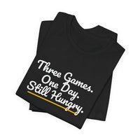 Thumbnail for Three Games. One Day. Still Hungry. — Basketball T-Shirt
