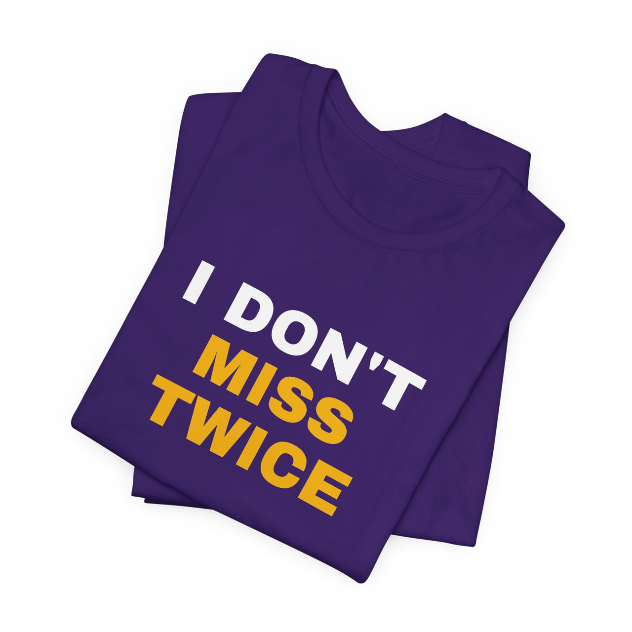 I Don't Miss Twice — Basketball T-Shirt