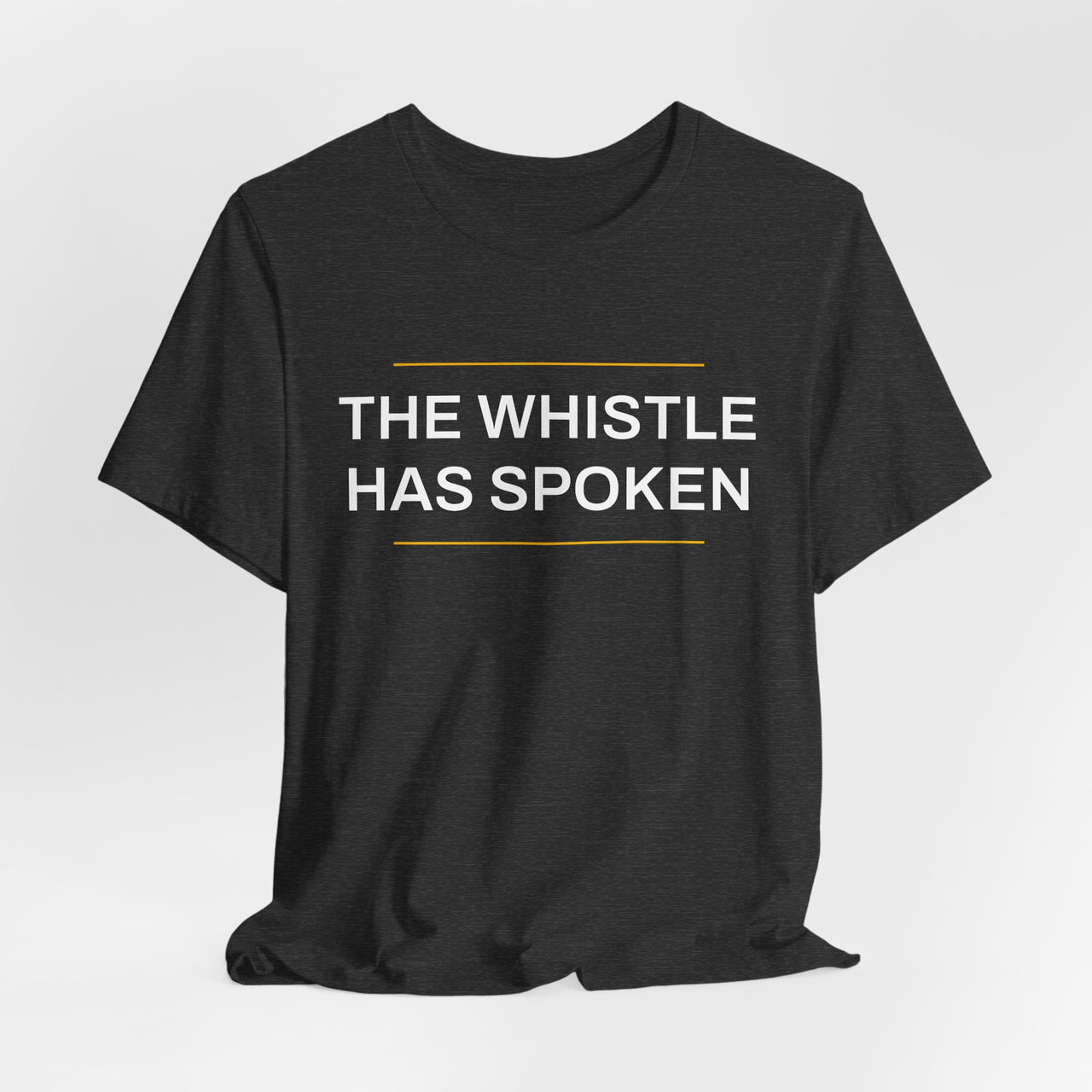 The Whistle Has Spoken — Football T-Shirt