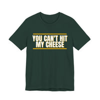 Thumbnail for You Can't Hit My Cheese — Baseball T-Shirt