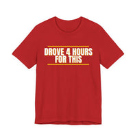 Thumbnail for Drove 4 Hours For This — Basketball T-Shirt