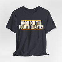 Thumbnail for Born For The Fourth Quarter — Football T-Shirt