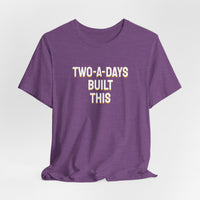 Thumbnail for Two-A-Days Built This — Football T-Shirt