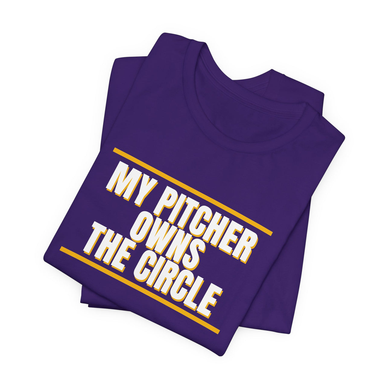 My Pitcher Owns The Circle — Softball T-Shirt