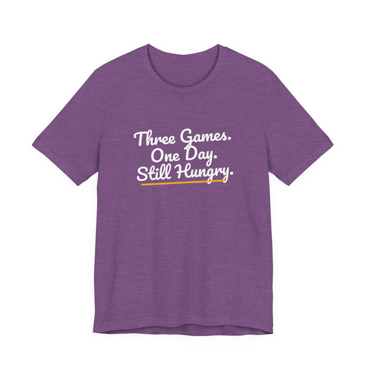 Three Games. One Day. Still Hungry. — Basketball T-Shirt