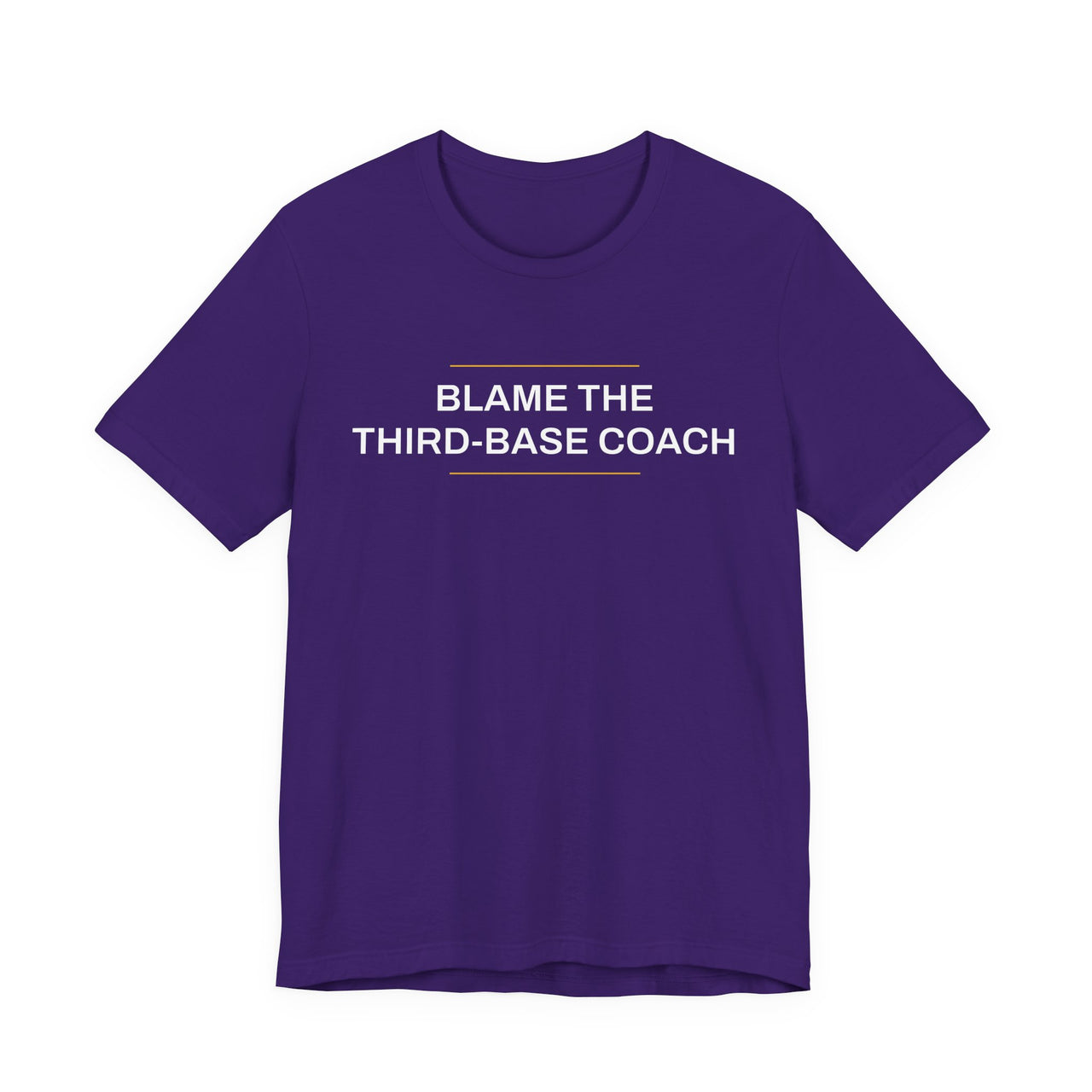 Blame The Third-Base Coach — Baseball T-Shirt