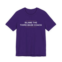 Thumbnail for Blame The Third-Base Coach — Baseball T-Shirt