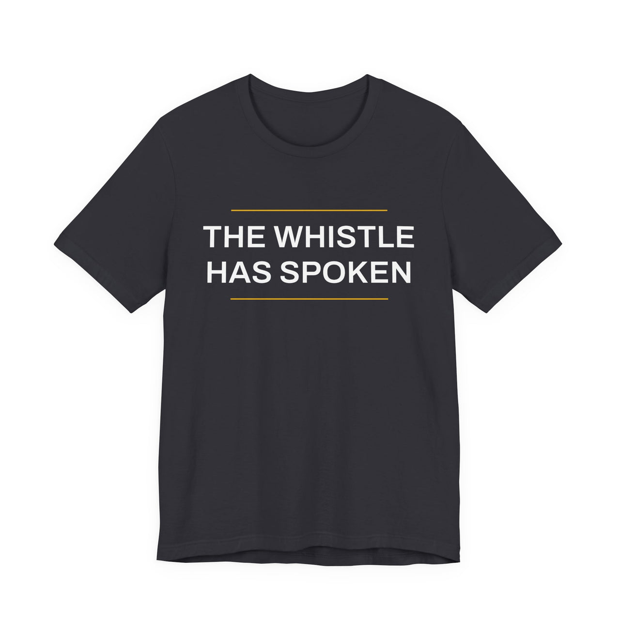 The Whistle Has Spoken — Football T-Shirt